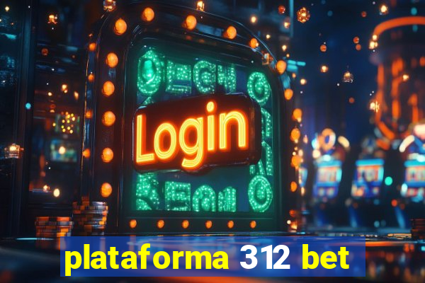 plataforma 312 bet